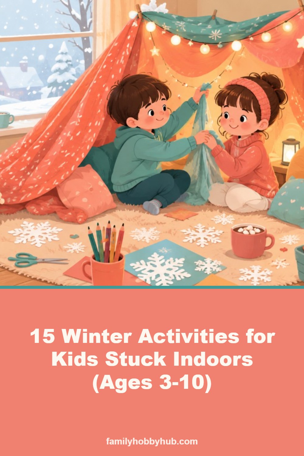 Pinterest pin: 15 Winter Activities for Kids Stuck Indoors (Ages 3-10)